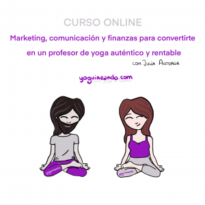 Curso online "Marketing, comunicación y finanzas para convertirte en un profesor de yoga auténtico y rentable"